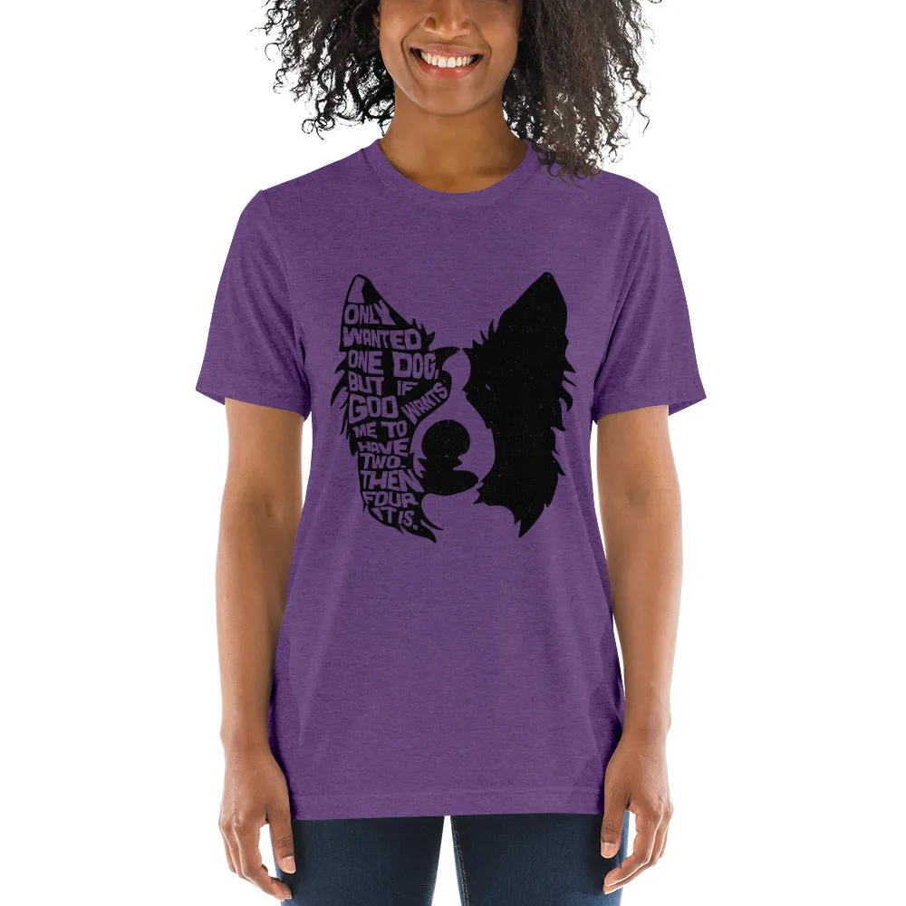 I Only Wanted One Dog Border Collie T-Shirt