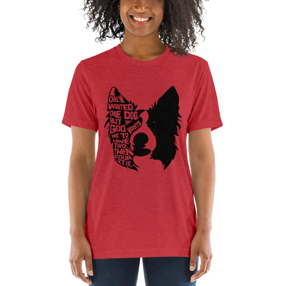 I Only Wanted One Dog Border Collie T-Shirt