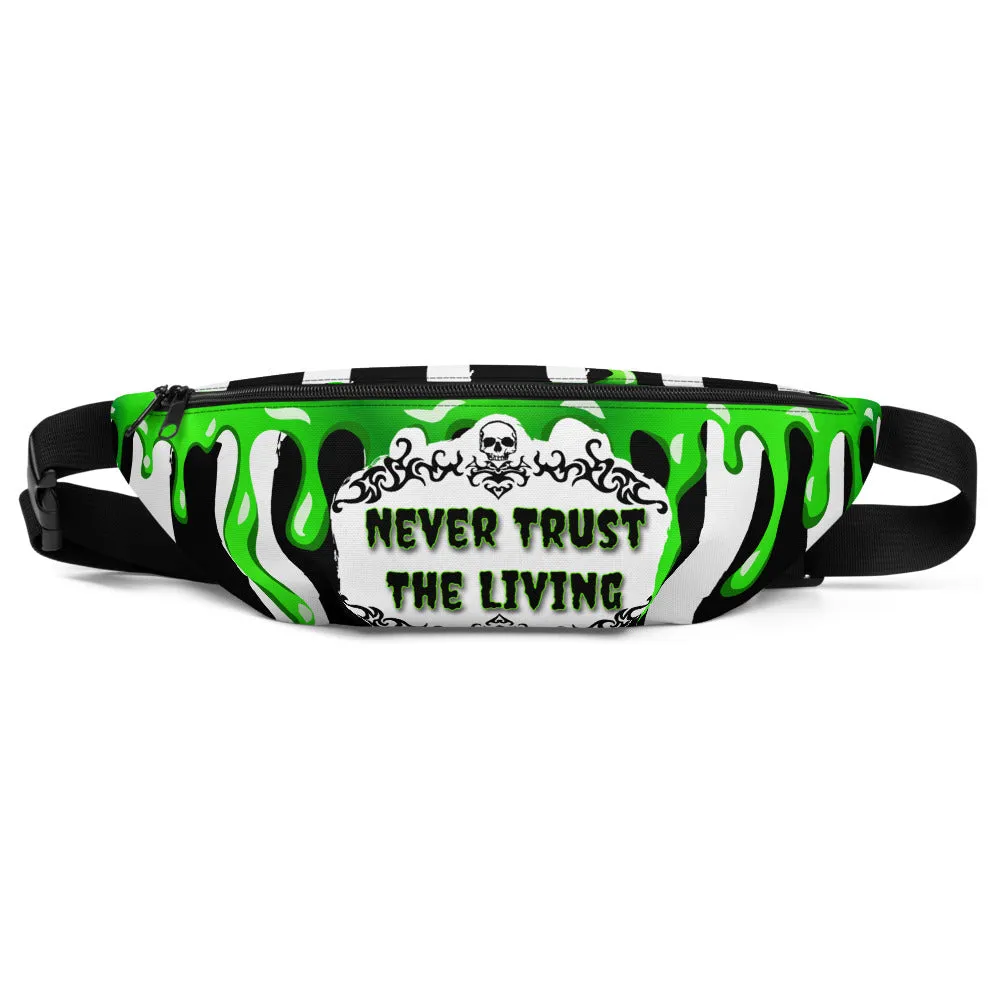 Never Trust The Living Fanny Pack